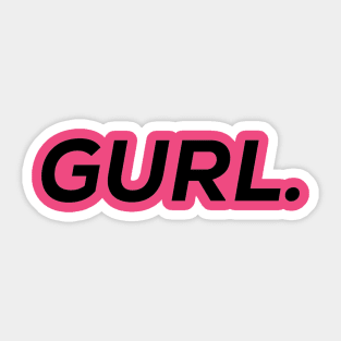 Gurl. Sticker